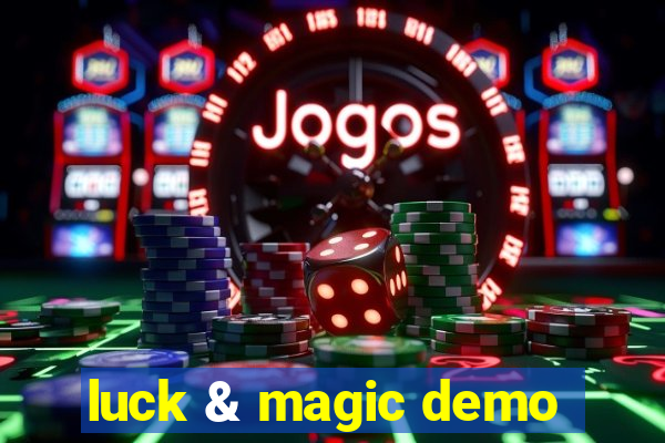 luck & magic demo